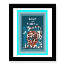 Load image into Gallery viewer, NoW Love around the World Framed Art Prints: Love your Sister
